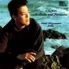 Peter Miyamoto - Chopin: Ballades and Fantasies